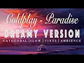 Download Lagu Coldplay - Paradise - [ SLOWED + REVERB ]  Dreamy Version
