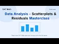 SAT Math Data Analysis Scatterplots Residuals Reasoning First