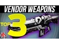 Destiny TOP 3 VENDOR WEAPONS Week 4 April 18 - 24
