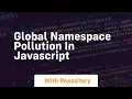 global namespace pollution in javascript