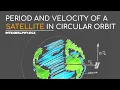 Period and Velocity of a Satellite in Circular Orbit Physics Explained