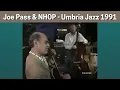 Joe Pass \u0026 Niels-Henning Ørsted Pedersen (NHOP) - Umbria Jazz 1991