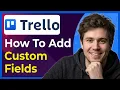 How to Add Custom Fields in Trello Step-By-Step 2026 guide