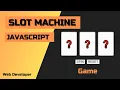 Slot Machine Javascript - Game JavaScript JS