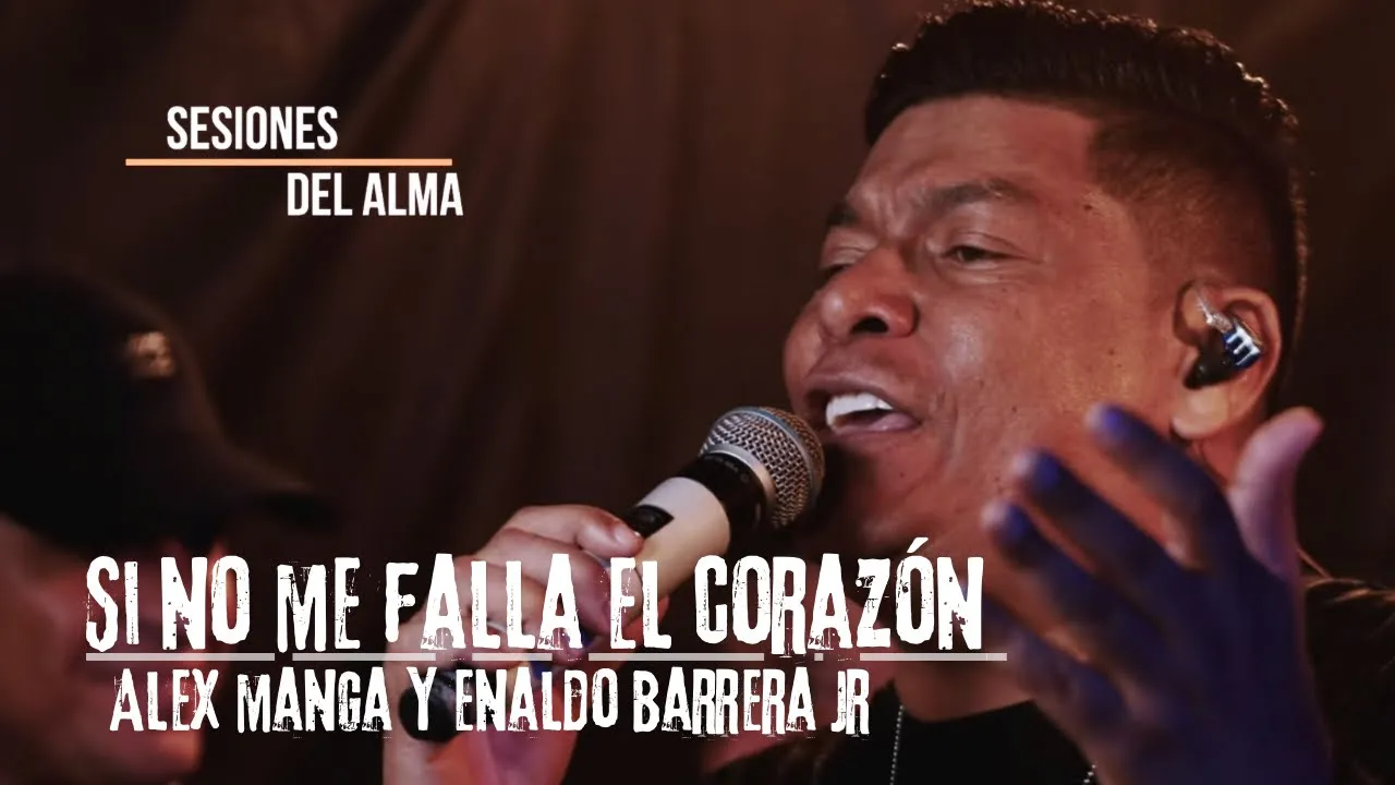 SI NO ME FALLA EL CORAZÓN Alex Manga Y Enaldo Barrera JR #SESIONESDELALMA SI NO ME FALLA EL CORAZÓN Alex Manga Y Enaldo Barrera JR #SESIONESDELALMA