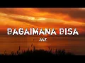 Download Lagu Bagaimana Bisa - JAZ (Lirik)