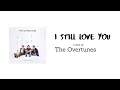 Download Lagu I Still Love You - The Overtunes (One Hour Version)