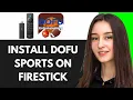 HOW TO INSTALL DOFU SPORTS ON FIRESTICK 2025 TUTORIAL