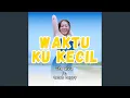 Download Lagu Waktu Ku Kecil (Remix)