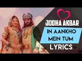 Download Lagu In Aankhon Mein Tum OST | Jodha Akbar | Title Song(Lyrics) | Zee Tv | Serial