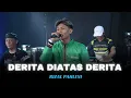 DERITA DIATAS DERITA OJOL RIZAL PAHLEVI