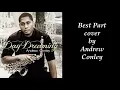 Download Lagu Best Part - Daniel Caesar ft. H.E.R. (Saxophone Cover) Andrew Conley