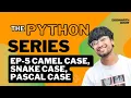 Python 105 Naming Conventions - Camel Case Snake Case and Pascal Case