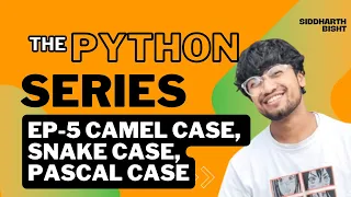 Python 105 Naming Conventions - Camel Case Snake Case and Pascal Case