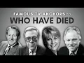 Obituary Famous TV Anchors WE LOST Part 2
