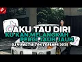 Download Lagu DJ AKU TAU DIRI | KU KAN MELANGKAH PERGI JAUH JAUH | DJ SLOW REMIX VIRAL TIKTOK 2025