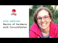 Basics of hardware with CircuitPython Kira Hartlage