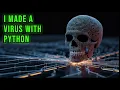 I Made a Virus with Python Don t Try This