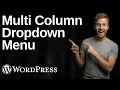 How To Add Multi-Column Dropdown Menu In WordPress 2026 Easy Guide