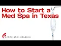 How to Start a Med Spa in Texas