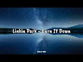 Download Lagu BURN IT DOWN - Linkin Park (Lyrics Video)