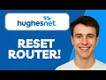 How to Reset HughesNet Router Step-by-Step Guide 2025
