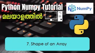 Shape of an Array Python Numpy Malayalam Tutorial Part-7