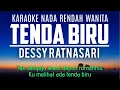 Download Lagu Tenda Biru - Dessy Ratnasari (Karaoke Lower Key Nada Rendah -3)