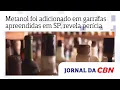 Download Lagu Metanol foi adicionado em garrafas apreendidas em SP, revela perícia