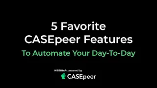 5 Favorite CASEpeer Features to Automate Your Day-to-Day
