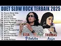 Lagu THOMAS ARYA FEAT ELSA PITALOKA TERBARU 2026 FULL ALBUM - DUET SLOW ROCK TERBAIK 2026 ΕΝΑK DIDENGAR