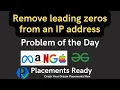 Remove leading zeros from an IP address Problem of the Day GeeksForGeeks