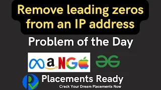 Remove leading zeros from an IP address Problem of the Day GeeksForGeeks