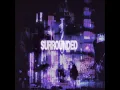 NIGHT FLICKER, SVDNESSMANE, BAKER YA MAKER - SURROUNDED
