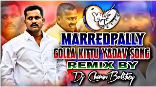 marredpally golla kittu yadav song remix dj charan bolthey