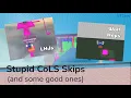 Stupid CoLS Skips and some good ones JToH