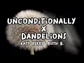 Download Lagu Unconditionally X Dandelions - Slowed Version (Lyrics)