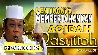 Download Pentingnya Mempertahankan Aqidah! - CERAMAH KH ZAINUDDIN MZ MP3