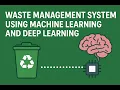 Waste Management System Using Machine Learning And Deep Learning VIP IEEE HYD