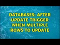 Databases After Update Trigger When Multiple Rows To Update