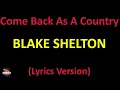 Blake Shelton - Come Back As A Country Boy (Lyrics version)