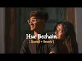 Download Lagu Hue Bechain (Slowed+Reverb) SONG Use handphone for BETTER EXPERIENCE ☺️🩹❤️‍🩹#huebechain #slowed
