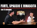 Lagu Furti, spaccio e rinascita con @ChicoriaZTK e @DaniloCuccagna