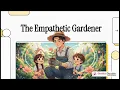The Empathetic Gardener Story Empathy Compassion Wonder Values Voyage Class 8 DoublewEducation
