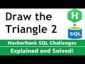 Draw The Triangle 2 HackerRank SQL Challenge
