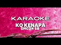 Download Lagu KARAOKE KO KENAPA - OMCON SB