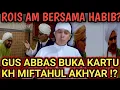 Lagu ROIS AM BERSAMA HABIB? GUS ABBAS BUKA KARTU SOAL PBNU CEKCOK KIYAI MIFTAHUL AHKYAR \u0026 GUS YAHYA?