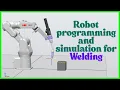Welding Robot programming and simulation for Machining Welding ABB RobotStudio