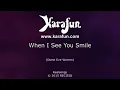 When I See You Smile - Bad English | Karaoke Version | KaraFun