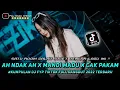 DJ FYP TIKTOK ‼️ AH NDAK AH ‼️ MANDI MADU ‼️ CAK PAKAM ‼️ FDJ NADA ATIKAH